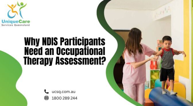 Why NDIS Participants Need an Occupational Therapy Assessment?